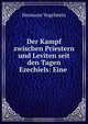Der Kampf zwischen Priestern und Leviten seit den Tagen Ezechiels: Eine ., Hermann Vogelstein 