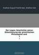 Der Logos: Geschichte seiner Entwickelung der griechischen Philosophie und ., Anathon August Fredrik Aall 