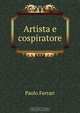 Artista e cospiratore, Paolo Ferrari 
