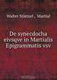 De synecdocha eivsqve in Martialis Epigrammatis vsv., Walter Stietzel 