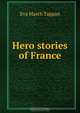 Hero stories of France, Eva March Tappan 