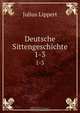 Deutsche Sittengeschichte, J. Lippert 