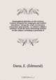 Geographical sketches on the western country, designed for emigrants and settlers microform : being the result of extensive researches and remarks : to which is added a summary of all the most interesting matters on the subject, including a particular d, Edmund Dana 