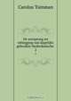 De oorsprong en nitlegging van dagelijks gebruikte Nederduitsche ., Carolus Tuinman 