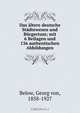 Das altere deutsche Stadtewesen und Burgertum; mit 6 Beilagen und 136 authentischen Abbildungen, Georg von Below 