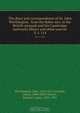 The diary and correspondence of Dr. John Worthington . from the Baker mss. in the British museum and the Cambridge university library and other sources, John Worthington 