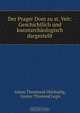 Der Prager Dom zu st. Veit: Geschichtlich und kunstarchaologisch dargestellt, Anton Thormond Gluckselig 