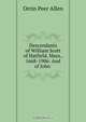 Descendants of William Scott of Hatfield, Mass., 1668-1906: And of John ., Orrin Peer Allen 