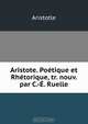 Aristote. Poetique et Rhetorique, tr. nouv. par C.-E. Ruelle, Аристотель 