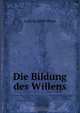 Die Bildung des Willens, Ludwig Adolf Wiese 