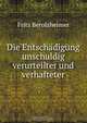 Die Entschadigung unschuldig verurteilter und verhafteter., Fritz Berolzheimer 
