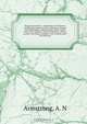 Oregon microform : comprising a brief history and full description of the territories of Oregon and Washington, embracing the cities, towns, rivers, bays, harbors, coasts, mountains, valleys, prairies and plains; together with remarks upon the social po, A.N. Armstrong 