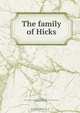 The family of Hicks, Ruvigny and Raineval 