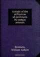 A study of the utilization of pentosans by certain animals, William Abbott Brannon 