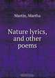 Nature lyrics, and other poems, Martha Martin 