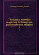 The Dial: a monthly magazine for literature, philosophy and religion, Conway Moncure Daniel 