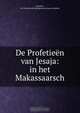 De Profetieen van Jesaja: in het Makassaarsch, B.F. Matthes 