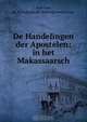 De Handelingen der Apostelen: in het Makassaarsch, B.F. Matthes 