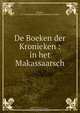 De Boeken der Kronieken : in het Makassaarsch, B.F. Matthes 