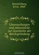 Untersuchungen und Aktenstucke zur Geschichte der Reichsgrundung, Erich Brandenburg 