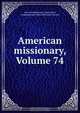 American missionary, Volume 74, 