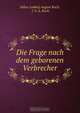 Die Frage nach dem geborenen Verbrecher, Julius Ludwig August Koch 