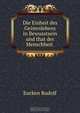 Die Einheit des Geisteslebens in Bewusstsein und that der Menschheit ., Rudolf Eucken 