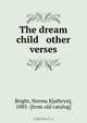 The dream child & other verses, Norma Kathryn Bright 