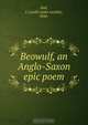 Beowulf, an Anglo-Saxon epic poem, John Lesslie Hall 