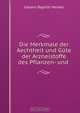Die Merkmale der Aechtheit und Gute der Arzneistoffe des Pflanzen- und ., Johann Baptist Henkel 