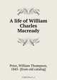 A life of William Charles Macready, William Thompson Price 