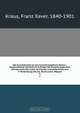 Die Kunstdenkma?ler des Grossherzogthums Baden ; beschreibende Statistik im Auftrage des Grossherzoglichen Ministeriums der Justiz, des Kultus und Unterrichts und in Verbindung mit Jos. Durm und E. Wagner, Franz Xaver Kraus 