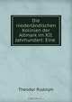 Die niederlandischen Kolinien der Altmark im XII. Jahrhundert: Eine ., Theodor Rudolph 