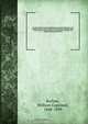 The dolmens of Ireland, their distribution, structural characteristics, and affinities in other countries; together with the folk-lore attaching to them; supplemented by considerations on the anthropology, ethnology, and traditions of the Irish people. Wi, William Copeland Borlase 