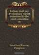 Railway mail pay: Preliminary report submitted to the Joint committee on ., Jonathan Bourne 