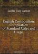 English Composition: Compilation of Standard Rules and Usage ., Luella Clay Carson 