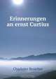Erinnerungen an ernst Curtius, Charlotte Broicher 