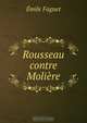 Rousseau contre Moliere, Emile Faguet 