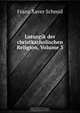 Luturgik der christkatholischen Religion, Volume 3, Franz Xaver Schmid 