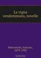 La vigna vendemmiata, novelle, Antonio Beltramelli 