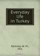 Everyday life in Turkey, W.M. Ramsay 