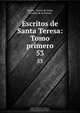 Escritos de Santa Teresa: Tomo primero, Teresa de Jesus Teresa 