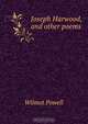 Joseph Harwood, and other poems, Wilmot Powell 