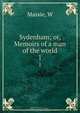 Sydenham; or, Memoirs of a man of the world, W. Massie 