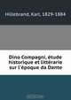 Dino Compagni, etude historique et litterarie sur l
