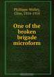 One of the broken brigade microform, Clive Phillipps-Wolley 