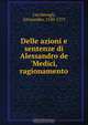 Delle azioni e sentenze di Alessandro de 