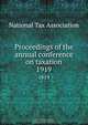 Proceedings of the annual conference on taxation, 