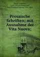 Prosaische Schriften; mit Ausnahme der Vita Nuova;, Dante Alighieri 