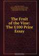 The Fruit of the Vine: The ?100 Prize Essay, Henry Thomas Burgess 